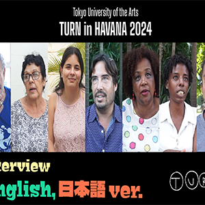TURN in HAVANA 2024 関係者インタビュー